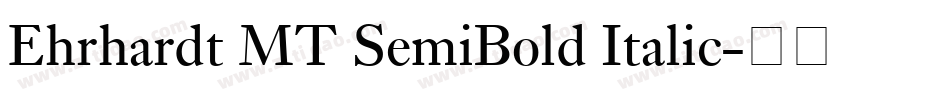 Ehrhardt MT SemiBold Italic字体转换
